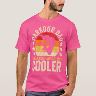 Parkour Papa Net Als Een Gewone Vader Maar Coolere T-shirt
