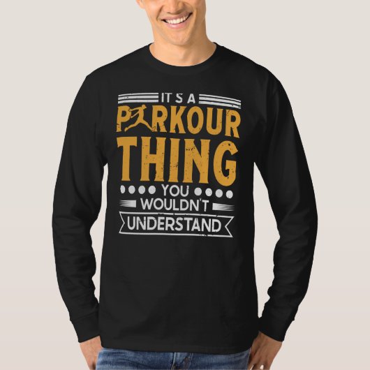 Parkour thing wouldnt understand for traceurs & fr t-shirt (Voorkant)