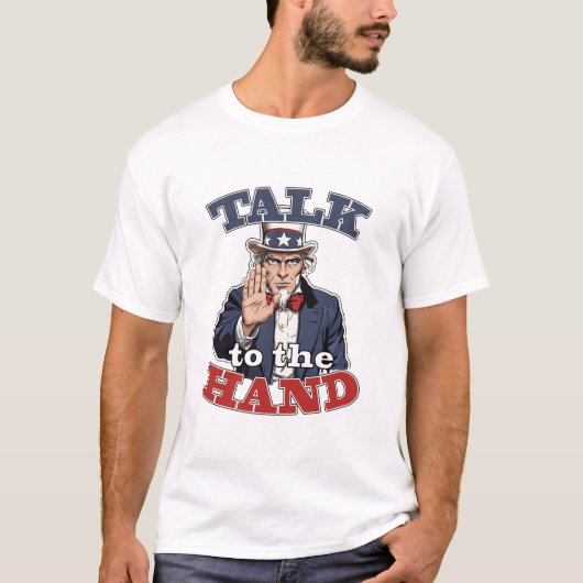 Parle à la main | Parodie de l'oncle Sam T-Shirt d (Devant)