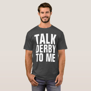 PARLE-MOI DE DERBY, KENTUCKY DERBY T-SHIRTS