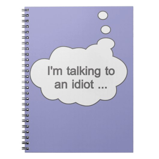 Parler à un Idiot N'IMPORTE QUEL carnet COULEUR (Devant)