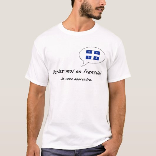 Parlez-moi en francais (versie Quebec) T-shirt (Voorkant)