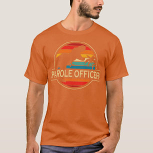 Parole Officer Dinosaur T-shirt