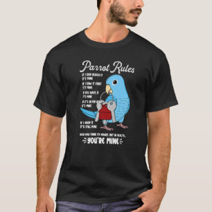 Parrot House Rules Het is Mine I Blue Parrotlet Pr T-shirt