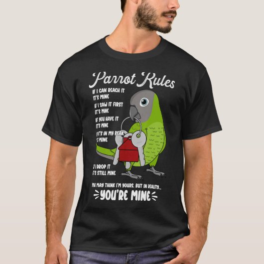 Parrot House Rules Het is Mine I Dusky Conure T-shirt (Voorkant)