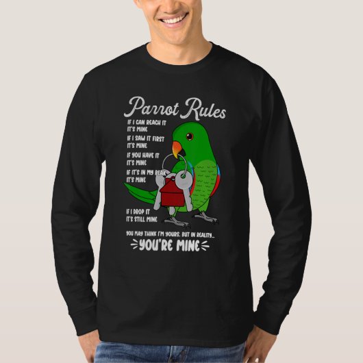 Parrot House Rules It's Mine I Male Eclectus T-shirt (Voorkant)