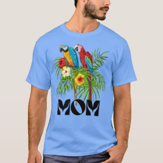 Parrot mama Parrot Lover Animals Lover Bird Lover T-shirt