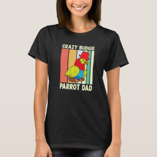 Parrot papa Crazy Budgie Colorful Cute Bird Meme T-shirt