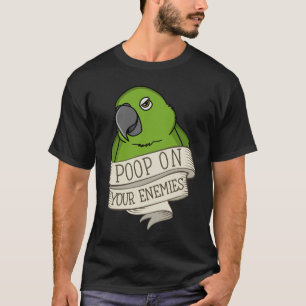 Parrot Poop je vijanden waar ik geelbruid ben T-shirt