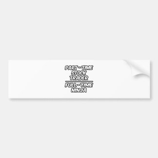 Part-time aandelenhandelaar...Full-time Ninja Bumpersticker