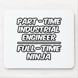 Part-time industriële ingenieur...Full-time Ninja Muismat
