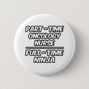 Part-time oncologie verpleegkundige...fulltime Nin Ronde Button 5,7 Cm