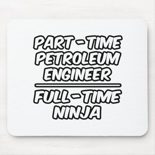 Part-time Petroleum Engineer...Full-time Ninja Muismat (Voorkant)