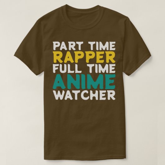Part Time Rapper Full Time Watcher T-shirt (Design voorkant)