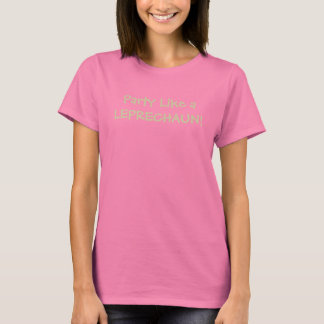 Partij als een LEPRECHAUN! T-shirt