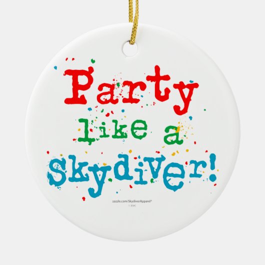 Partij als een SKYDIVER! Keramisch Ornament (Voorkant)