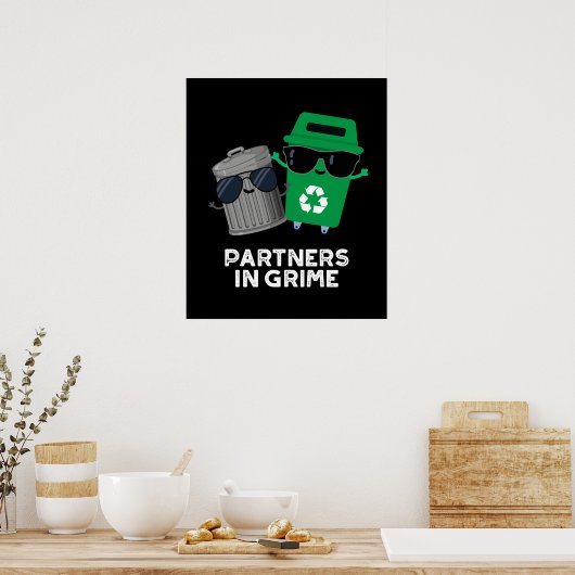 Partners in Grime Funny Trash Pun Dark BG Poster (Keuken)