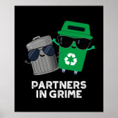 Partners in Grime Funny Trash Pun Dark BG Poster (Voorkant)