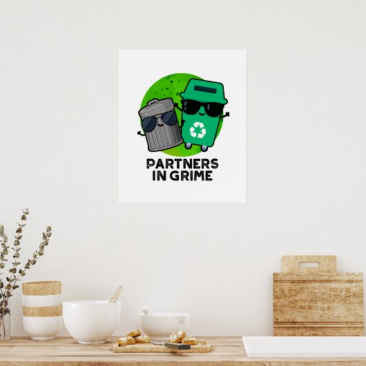 Partners in Grime Funny Trash Pun Poster (Keuken)
