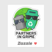 Partners in Grime Funny Trash Pun Sticker (Vel)