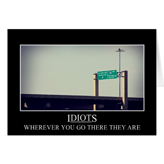 Partout où vous allez les idiots suivront (Devant horizontal)