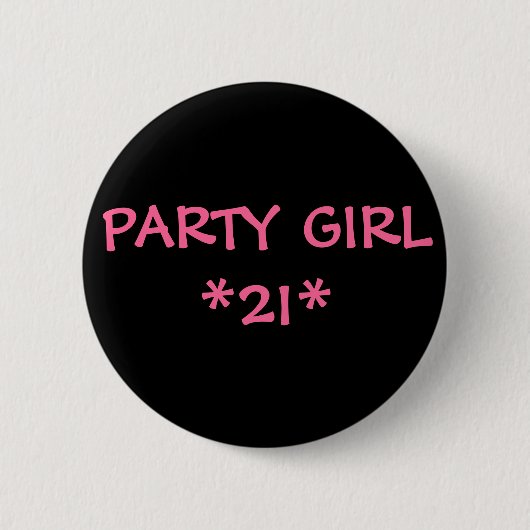 PARTY GIRL *21* RONDE BUTTON 5,7 CM (Voorkant)