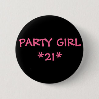 PARTY GIRL *21* RONDE BUTTON 5,7 CM
