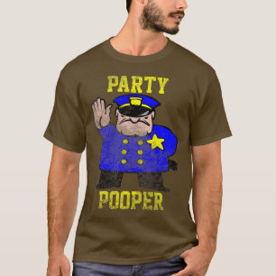 Party Pooper, T-shirt