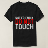 Pas Amical, Ne Touchez Pas — T-Shirt (Design devant)