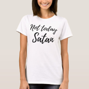 Pas aujourd'hui conception de femmes de T-shirt de