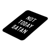 'PAS AUJOURD'HUI SATAN' Magnet (Côté Gauche)