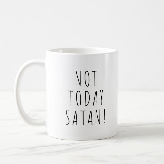 Pas Aujourd'Hui Satan ! Mug de café amusant (Gauche)