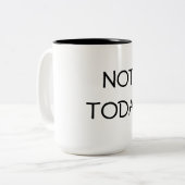 Pas aujourd'hui tasse de café (Devant gauche)