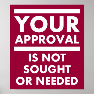 Pas besoin de votre approbation Affiche drôle