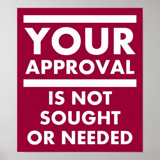 Pas besoin de votre approbation Affiche drôle (Devant)