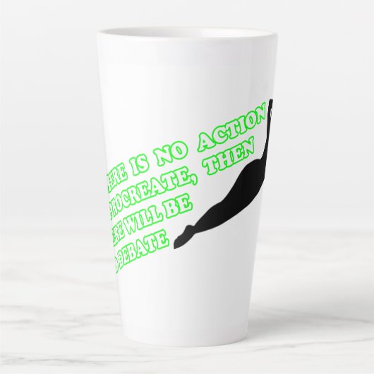 Pas d'action, pas de débat latte Mug (Devant)