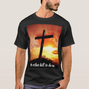 Pas D'Autre Colline À Mourir Sur Un T-shirt