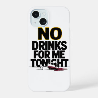 PAS DE BOISSONS POUR MOI CE SOIR