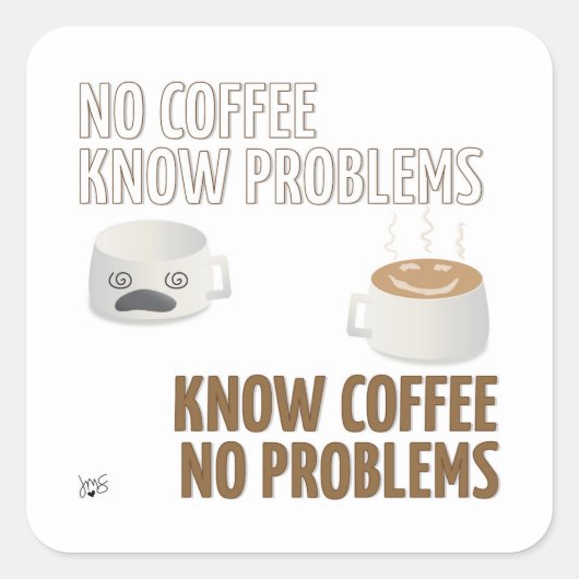 Pas de café, pas de problème Sticker Carré (Devant)