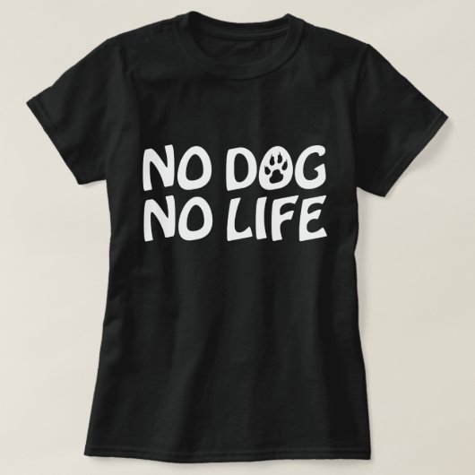 PAS DE CHIEN PAS DE T-shirt VIE (Design devant)