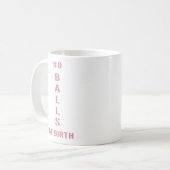 "Pas de couilles à la naissance" Tasse café drôle  (Devant gauche)