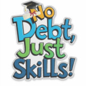 Pas de dette Sticker Compétences - Drôle Motivatio (Devant)