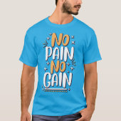 Pas de douleur pas de gain T-shirt (Devant)