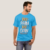 Pas de douleur pas de gain T-shirt (Devant entier)