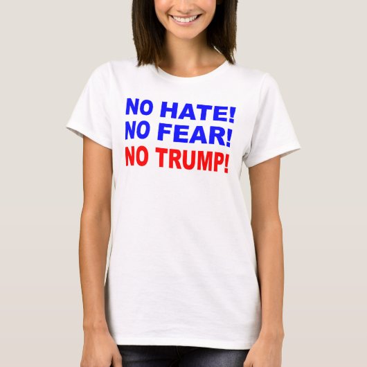 Pas de haine, pas de peur, pas de t-shirt Trump (Devant)