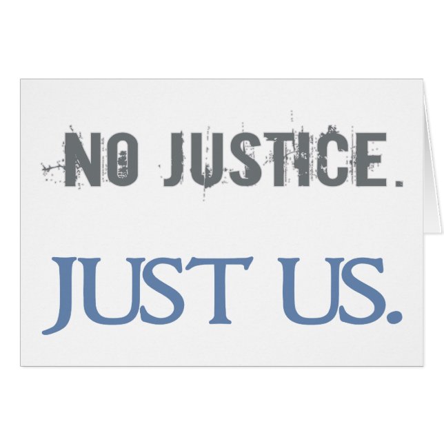 Pas de justice. Juste Nous. (Devant horizontal)