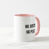 Pas de justice Pas de café de paix Mug (Devant droit)