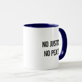 Pas de justice Pas de café de paix Mug (Devant droit)