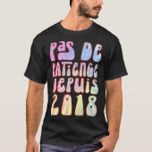 Pas de Patience Depuis 2018 5 Ans Anniversaire Rét T-shirt (Voorkant)
