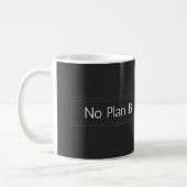 Pas de plan B - Mug d'esprit tout-en (Gauche)